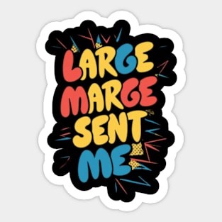 Large Marge Sent Me Sticker